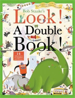 LOOK! A DOUBLE BOOK! : 14 ADVENTURES TO EXPLORE AND DISCOVER