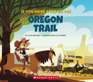 IF YOU WERE A KID ON THE OREGON TRAIL (IF YOU WERE A KID)