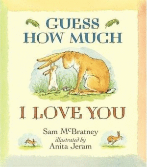 (MCBRATNEY).GUESS HOW MUCH I LOVE YOU.(WALKER BOOK