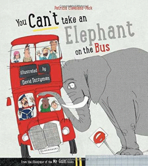 YOU CAN'T TAKE AN ELEPHANT ON THE BUS