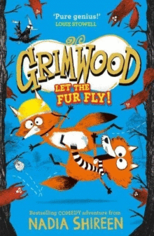 GRIMWOOD: LET THE FUR FLY!: THE BRAND NEW WILDLY FUNNY ADVENTURE  LAUGH YOUR HEAD OFF!