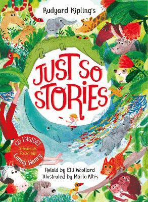 RUDYARD KIPLING'S JUST SO STORIES, RETOLD BY ELLI WOOLLARD : BOOK AND CD PACK