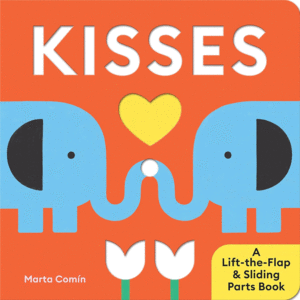 KISSES: A LIFT-THE-FLAP & SLIDING PARTS BOOK