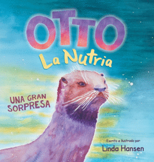 OTTO LA NUTRIA. UNA GRAN SORPRESA