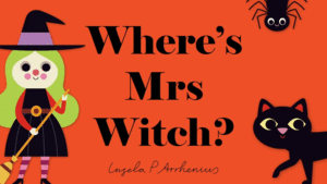WHERE'S MRS WITCH?