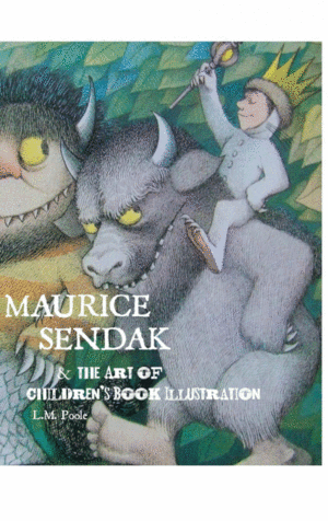 MAURICE SENDAK AND THE ART OF CHILDREN'S BOOK ILLUSTRATION
