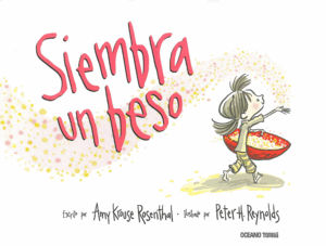SIEMBRA UN BESO