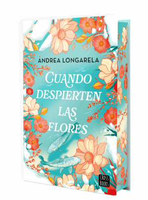 CUANDO DESPIERTEN LAS FLORES