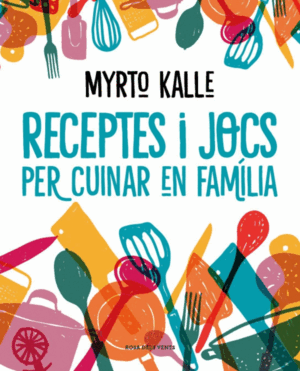 RECEPTES I JOCS PER CUINAR EN FAMÍLIA