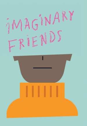 IMAGINARY FRIENDS