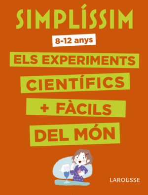 SIMPLÍSSIM. ELS EXPERIMENTS CIENTÍFICS MÉS FÀCILS DEL MÓN