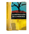 DESTRUCCION DE LA MEMORIA,LA