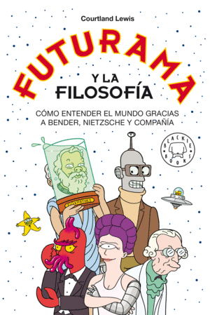 FUTURAMA Y LA FILOSOFÍA - RÚSTICA