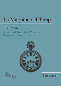 LA MÀQUINA DEL TEMPS (LLETRA GRAN)