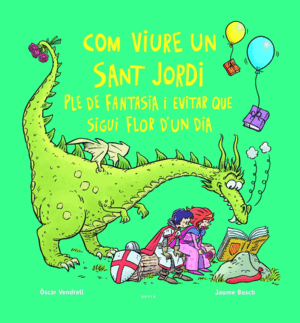 COM VIURE UN SANT JORDI PLE DE FANTASIA I EVITAR QUE SIGUI FLOR D'UN DIA