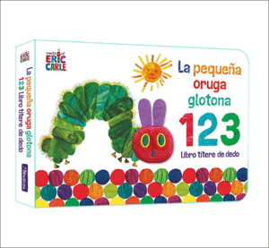 LA PEQUEÑA ORUGA GLOTONA 1 2 3. LIBRO TÍTERE DE DEDO (COLECCIÓN ERIC CARLE)