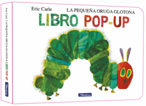 PEQUEÑA ORUGA GLOTONA, LA. EL LIBRO POP-UP (COLECCION ERIC CARLE)