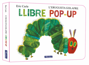 L'ERUGUETA GOLAFRE. EL LLIBRE POP-UP (COL·LECCIO ERIC CARLE)