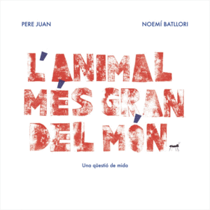 L'ANIMAL MÉS GRAN DEL MÓN