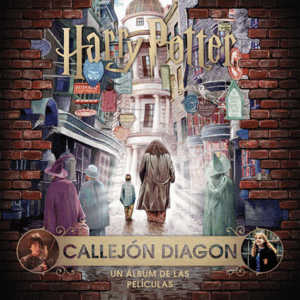 J.K. ROWLING'S WIZARDING WORLD: CALLEJÓN DIAGON. UN ÁLBUM DE LAS PELÍCULAS