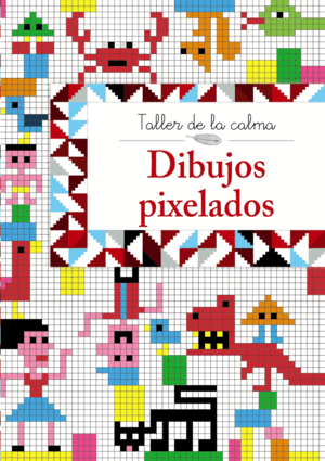 TALLER DE LA CALMA. DIBUJOS PIXELADOS