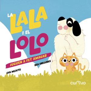 LA LALA I EL LOLO: JUGUEN A FET AMAGAR