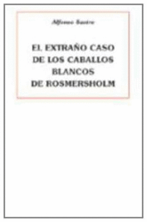 EL EXTRAÑO CASO DE LOS CABALLOS BLANCOS DE ROSMERSHOLM;LOS CRÍMEN