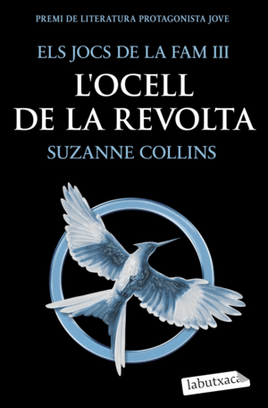 ELS JOCS DE LA FAM III. L'OCELL DE LA REVOLTA