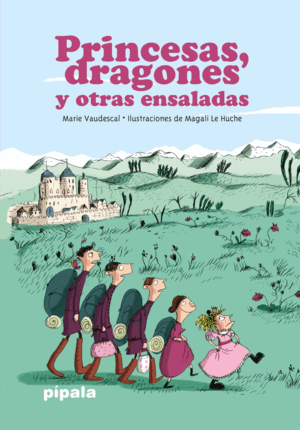 PRINCESAS, DRAGONES Y OTRAS ENSALADAS  2DA EDICIÓN 2015 NUEVO ISBN