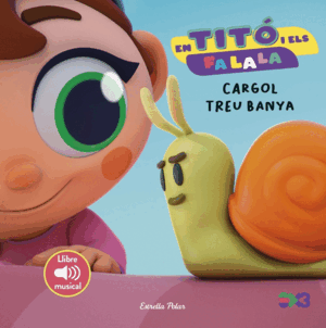 EN TITÓ I ELS FA LA LA. CARGOL TREU BANYA