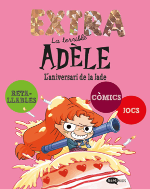 LA TERRIBLE ADÈLE EXTRA 2. L'ANIVERSARI DE LA JADE