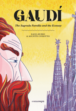 GAUDÍ. THE SAGRADA FAMÍLIA AND THE ECSTASY