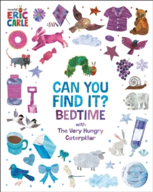 CAN YOU FIND IT BEDTIME VERY HUNGRY CARTERPILLAR